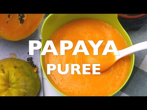 PAPAYA PUREE || BABY WEANING FOOD 6+ MTHS
