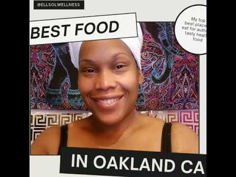My Top 3 Places to Eat Authentic Healthy Food in  Oakland, CA