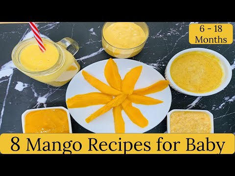 8 different Mango recipes for 6 - 18 months baby | बच्चे के लिए 8 अलग-अलग आम की रेसिपी