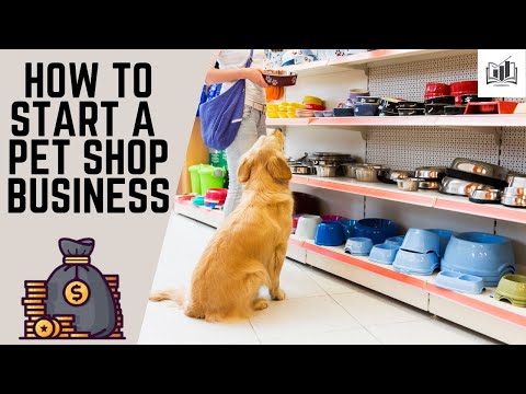 How to Start a Pet Shop Business | Starting a Pet Shop Business